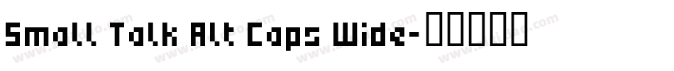 Small Talk Alt Caps Wide字体转换